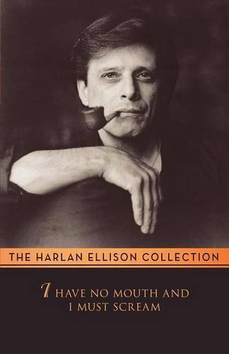 I Have No Mouth and I Must Scream by Harlan Ellison (2014-06-03)
