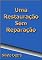 Livro Uma Restauração Sem Reparação