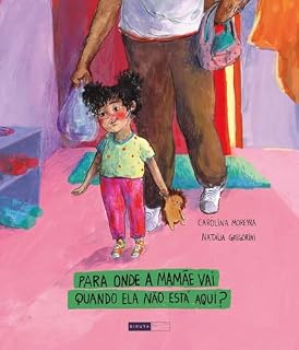 Livro Para onde a mamãe vai quando não está aqui?