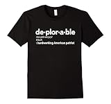 Deplorable Definition T-Shirt: Hardworking American Patriot