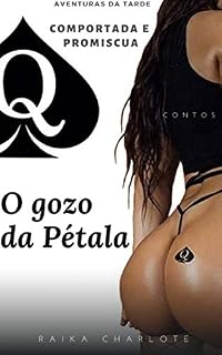 Livro O gozo  da Pétala: AVENTURAS DA TARDE   COMPORTADA E PROMISCUA