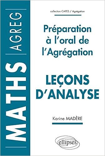 Amazon Fr Lecons D Analyse Preparation A L Oral De L Agregation Madere Karine Livres