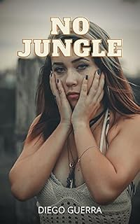 Livro NO JUNGLE: Confissões íntimas, segredos de diários, histórias de sexo, assuntos de adultos, assuntos amorosos, amor, prazer, romance e fantasia, encontros
