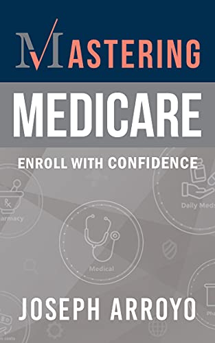 Mastering Medicare: Enroll with Confidence