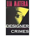 Front cover for the book Designer Crimes by Lia Matera