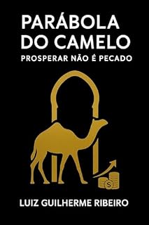 Livro PARÁBOLA DO CAMELO: PROSPERAR NÃO É PECADO