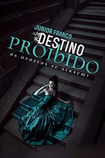 Livro Destino Proibido: Os opostos se atraem?