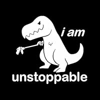 CCI I am Unstoppable T-Rex Funny Decal Vinyl Sticker|Cars Trucks Vans Walls Laptop| White |5.5 x 5.5 in|CCI1635