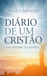 Livro Diário de um Cristão: Uma história em 50 anos