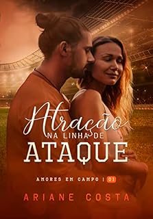 Livro Atração na Linha de Ataque (Amores em Campo Livro 1)