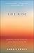 The Rise: Creativity, the Gift of Failure, and the Search for Mastery - Book by Sarah Elizabeth Lewis