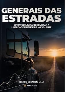 Livro GENERAIS DAS ESTRADAS: Estratégia para Conquistar a Liberdade Financeira no Volante