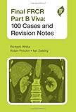 Final FRCR Viva: 100 Cases and Revision Notes