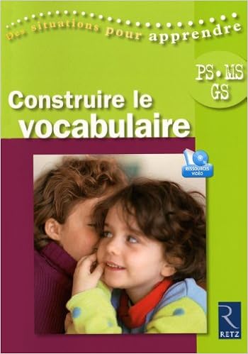 Amazon Fr Construire Le Vocabulaire Ps Ms Gs 1dvd Sanchis Solange Le Moal Cathy Livres
