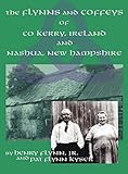 The Flynns and Coffeys of Co Kerry, Ireland, and Nashua, NH by 