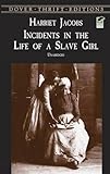 Incidents in the Life of a Slave Girl (Dover Thrift Editions)