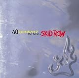 40 Seasons: The Best Of Skid Row