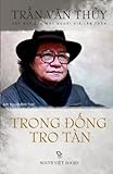 Trong Dong Tro Tan: Tap But Cua Mot Nguoi Gia Lan Than (Vietnamese Edition)