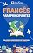 Livro Francês para principiantes: Palavras e expressões em 50 temas para dominar os conceitos mais básicos