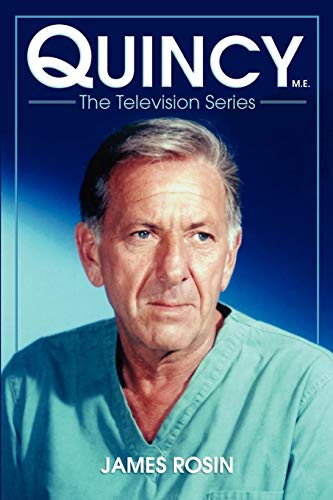 Quincy M.E., the Television Series by James Rosin