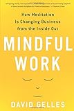 Mindful Work: How Meditation Is Changing Business from the Inside Out (Eamon Dolan)