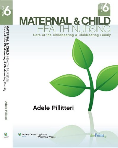 Maternal And Child Health Nursing: Care Of The Childbearing And Childrearing Family, Sixth Edition: Text And Study Guide Package