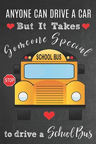 Anyone Can Drive A Car But It Takes Someone Special To Drive A School Bus: School Bus Driver Appreci by DelightfulDilly Designs, Sentiments Studios