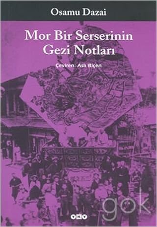 Mor Bir Serserinin Gezi Notlari Osamu Dazai 9789750806889 Amazon Com Books Mor Bir Serserinin Gezi Notlari Osamu Dazai 9789750806889 Amazon Com Books