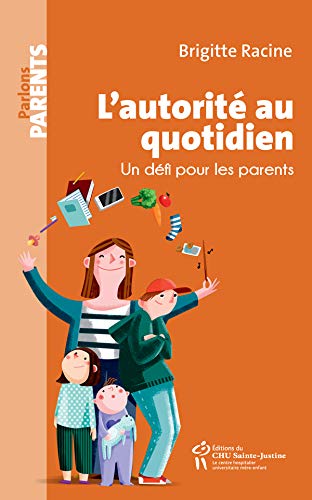 L'autorité au quotidien: Un défi pour les parents (French Edition) by Brigitte Racine