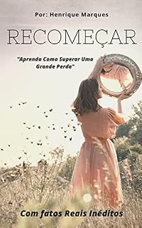 Livro RECOMEÇAR: Aprenda Como Superar Uma Grande Perda