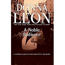 A Noble Radiance (Commissario Brunetti Book 7)
