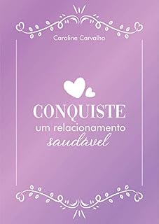 Livro Conquiste um relacionamento saudável