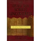 The Dead Sea Scrolls Uncovered: the first complete translation and interpretation of 50 key documents withheld for over 35 y