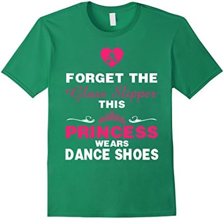 Mens Funny Cool This Princess Wears Dance Shoes T-shirts Small Kelly Green