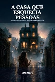 Livro A Casa Que Esquecia Pessoas