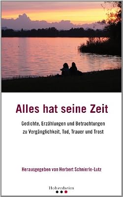 Alles Hat Seine Zeit Gedichte Erzahlungen Und Betrachtungen Zu