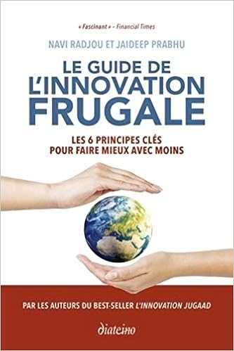 Le Guide De L Innovation Frugale Diateino French Edition Radjou Navi 9782354563738 Amazon Com Books