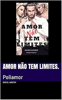 Livro Amor não tem limites.: Poliamor