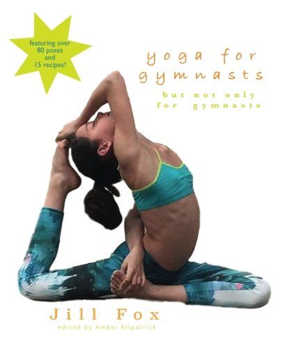 Yoga for Gymnasts: but not only for gymnasts by Jill Fox