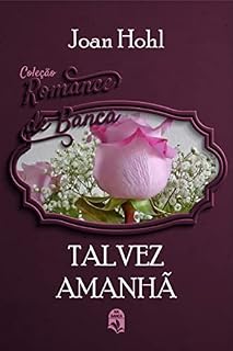 Livro 29. Talvez Amanhã (Coleção Romance de Banca)
