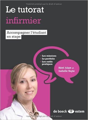 Amazon Fr Le Tutorat Infirmier Accompagner L Etudiant En Stage Adam Remi Bayle Isabelle Livres