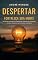 Livro DESPERTAR - FORTALEÇA SUA MENTE: Descubra como enfrentar seus medos e despertar sua melhor versão