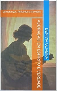 Livro Adoração em Espírito e Verdade: Lembranças, Reflexões e Canções.