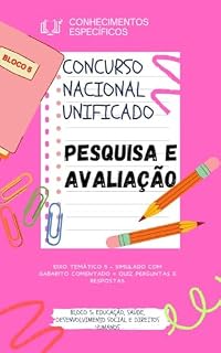 PESQUISA E AVALIAÇÃO CONCURSO NACIONAL UNIFICADO CNU: EIXO TEMÁTICO 5 – SIMULADO COM GABARITO COMENTADO + QUIZ PERGUNTAS E RESPOSTAS (BLOCO 5 CONCURSO PÚBLICO NACIONAL UNIFICADO)