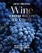 Wine from Grape to Glass by Jens Priewe