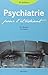 Psychiatrie pour l'Ã©tudiant (French Edition) by 