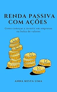 Livro Renda Passiva com Ações: como começar a investir em empresas na bolsa de valores