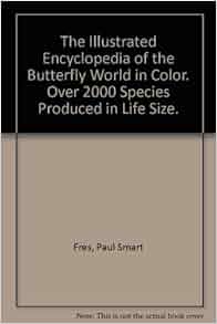 The Illustrated Encyclopedia Of The Butterfly World In