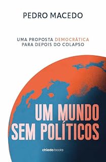 Livro Um Mundo sem políticos - Uma proposta democrática para depois do colapso