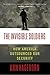 The Invisible Soldiers: How America Outsourced Our Security by Ann Hagedorn